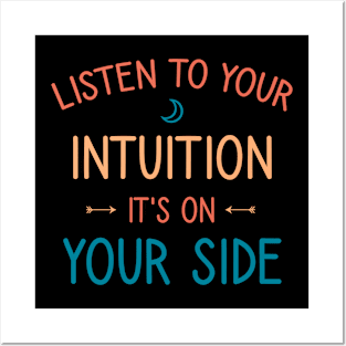 Listen to your intuition it's on your side Posters and Art